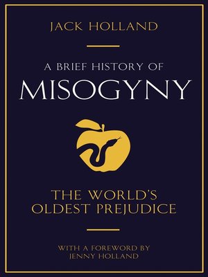 cover image of A Brief History of Misogyny